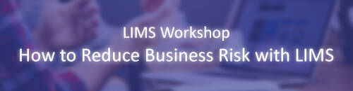 How to Reduce Business Risk with LIMS